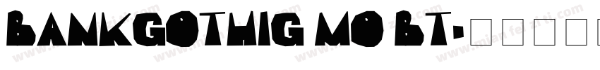 BANKGOTHIG MO BT字体转换